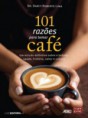 101 razões  para tomar café